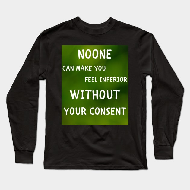 Noone can make ou feel inferior Long Sleeve T-Shirt by IOANNISSKEVAS